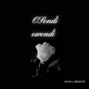 Osondi Owendi by YAYA, Bwoyd
