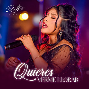 Ruth Curo - Quieres Verme Llorar (En Vivo)
