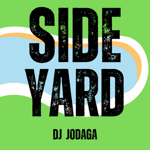 Side Yard by DJ JODAGA