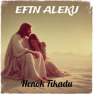 Henok Fikadu - Eftn Aleku