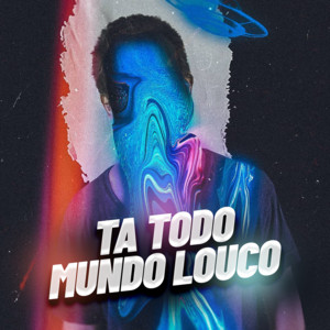 Ta Todo Mundo Louco (feat. Mc Sebastian)