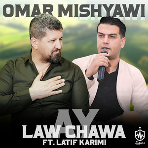 Omar Mishyawi - Ay Law Chawa (feat. Latif Karimi)