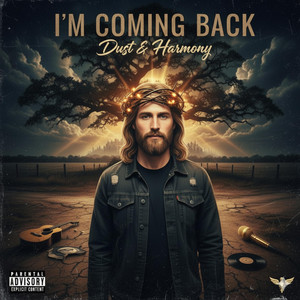 I'm Coming Back by Dust & Harmony