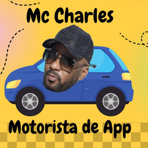 Mc Charles - Motorista de App