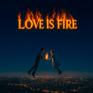 Love is Fire by Larisse