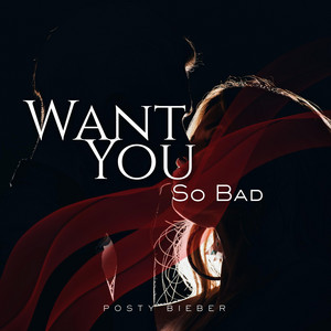 Want You So Bad by SAPB