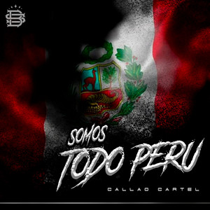Somos Todo Perú by Callao Cartel, El Kasike