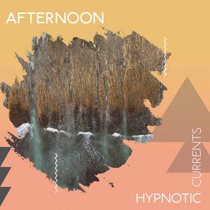 zZz Afternoon Hypnotic Currents zZz album