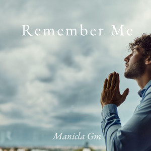 Remember Me by Manicla Gm