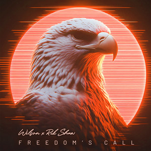 Freedom's Call - Extended Mix by Rik Shaw, Wilson