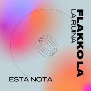 ESTA NOTA by Voortex, FLAKKO LA RUINA