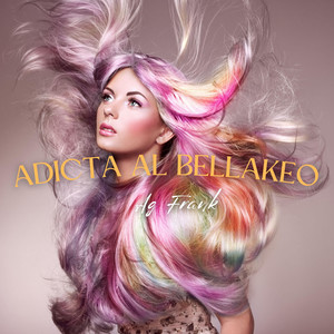 Adicta al Bellaqueo by AG Frank