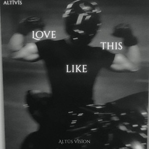 Love Like This by ALTÏVÏS