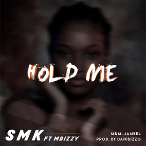 Hold You by Smk, Mdizzy