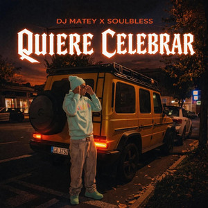 QUIERE CELEBRAR by Soulbless, DJ MATEY