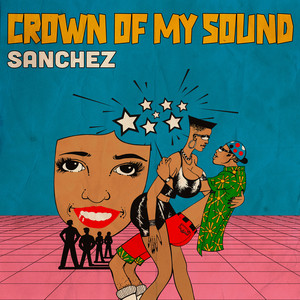 Crown Of My Sound by Sanchez