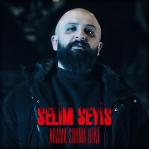 Selim Seyis - Arama Sorma Beni
