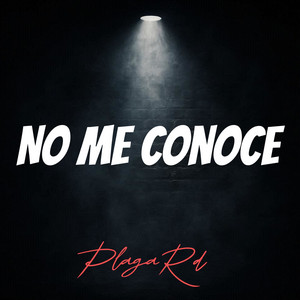 No Me Conoce by PlagaRd