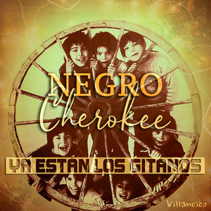 Negro Cherokee - Ya Están los Gitanos (Villancico)