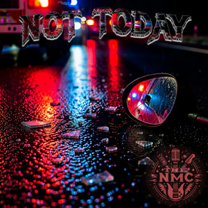 Not Today by The NMC