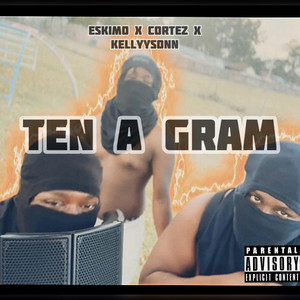 Kellyysonn - Ten a Gram (feat. Eskimoe & Cortez97)