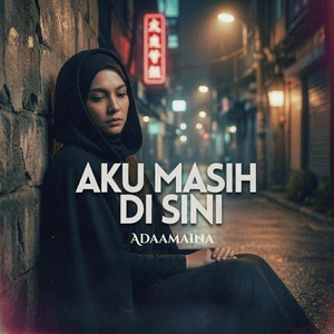 Aku Masih Di Sini by Adaamaina