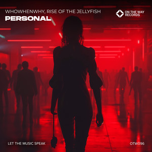 Personal by WHOWHENWHY, Rise Of The JellyFish