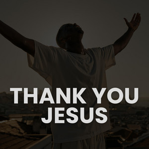 THANK YOU JESUS by DIAMOND DISTRICT MUSIC