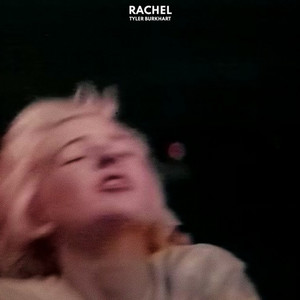 Rachel by Tyler Burkhart