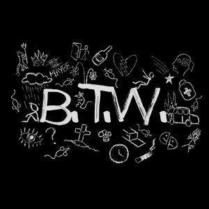 B.T.W. by Dammit Goldie