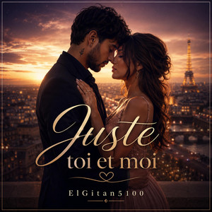 Juste toi et moi by ElGitan5100