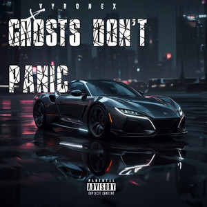 GHOSTS DON’T PANIC by VYRONEX