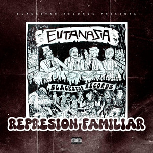 Represion Familiar by Eutanasia