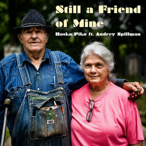 Still A Friend Of Mine by Rosko Piko, Audrey Spillman