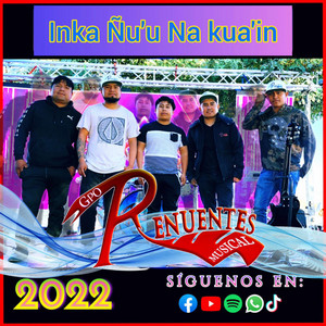 Renuentes Musical - Inka Ñu'u Na Kua'in