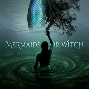 Mermaids or Witch by Kade Franklin