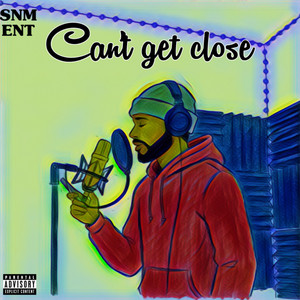 Can’t Get Close by D4k