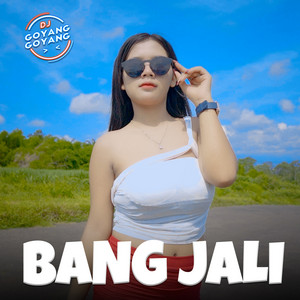 Bang Jali by DJ Goyang Goyang