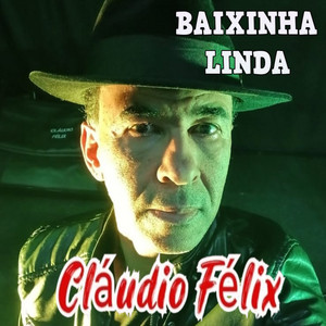Cláudio Félix - Baixinha Linda