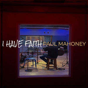 I Have Faith by Paul Mahoney