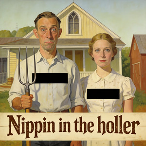 Nippin in the Holler by Nonsensical Menageries
