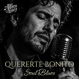 Quererte Bonito (Soul Blues) by Alfaro Soul