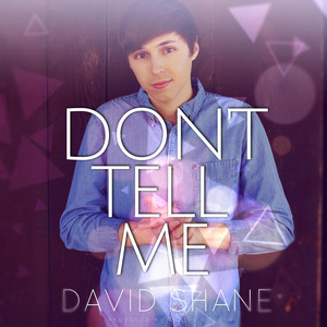 Don't Tell Me by David Shane