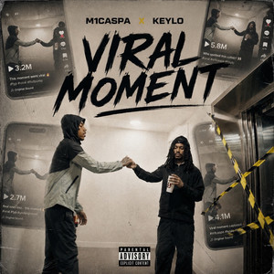 Viral Moment by M1caspa, Keylo