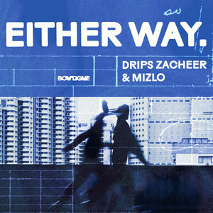 Either Way by Drips Zacheer, Mizlo