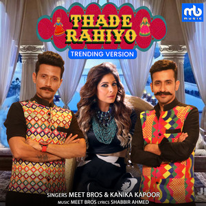 Meet Bros & Kanika Kapoor - Thade Rahiyo - Trending Version