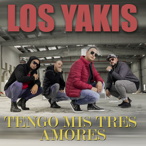 Los Yakis - Tengo Mis Tres Amores