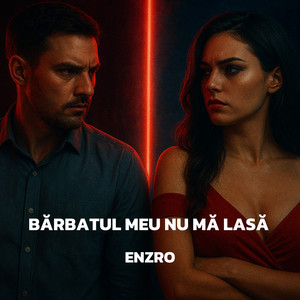 Bărbatul Meu Nu Mă Lasă by ENZRO