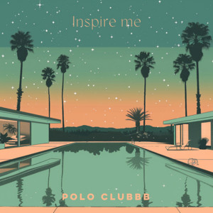 Inspire me by Polo Clubbb