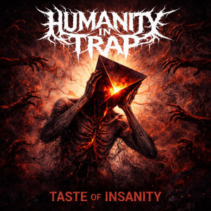 Taste of Insanity by Humanity in trap